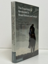 The Experience of Revolution in Stuart Britain and Ireland : Essays for John Morrill