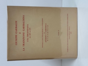 Giuseppe Garibaldi e la tradizione garibaldina : Una bibliografia dal 1807 al 1970 - click to enlarge Giuseppe Garibaldi e la tradizione garibaldina : Una bibliografia dal 1807 al 1970
