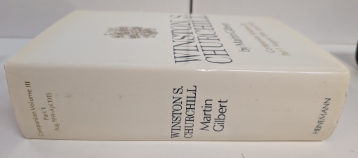 Winston S. Churchill: Companion Volume III, Part 1 : Documents, July 1914–April 1915 - click to enlarge Winston S. Churchill: Companion Volume III, Part 1 : Documents, July 1914–April 1915