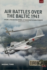 Air Battles over the Baltic 1941 Volume 4 : The Day of Reckoning, Afternoon Battles and Aftermath Air Battles over the Baltic 1941 Volume 4 : The Day of Reckoning, Afternoon Battles and Aftermath