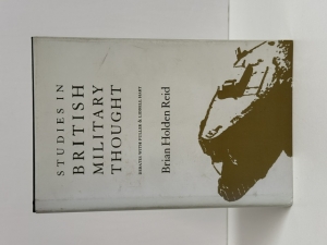 Studies in British Military Thought (signed by author) : Debates with Fuller and Liddell Hart - click to enlarge Studies in British Military Thought (signed by author) : Debates with Fuller and Liddell Hart