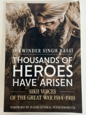 Thousands of Heroes Have Arisen : Sikh Voices of the Great War 1914-1918 - click to enlarge Thousands of Heroes Have Arisen : Sikh Voices of the Great War 1914-1918