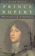PRINCE RUPERT : Portrait of A Soldier